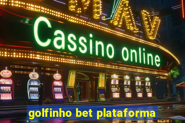 golfinho bet plataforma